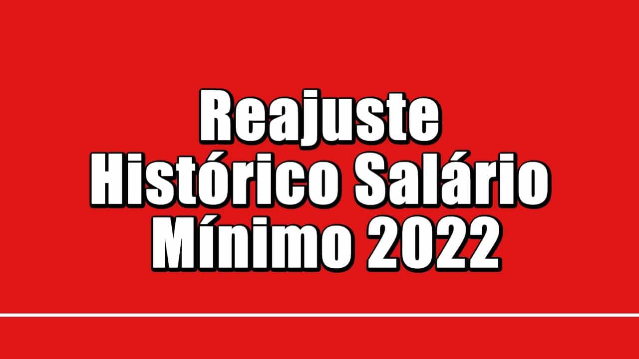 Em 2022, o reajuste que vai ocorrer com o salário mínimo, será um dos maiores da história! No qual de R$1.100,00 subirá para R$1.200,10.