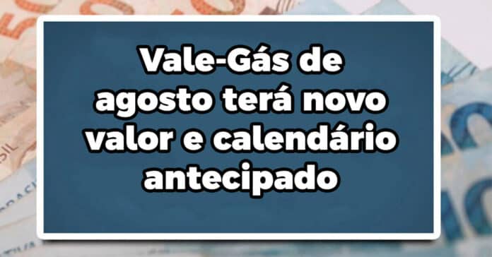 Vale-Gás de agosto terá novo valor e calendário antecipado