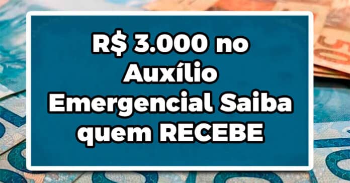 R$ 3.000 no Auxílio Emergencial Saiba quem RECEBE