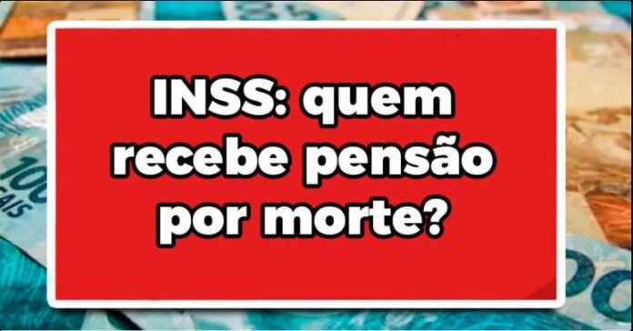 INSS: quem recebe pensão por morte?