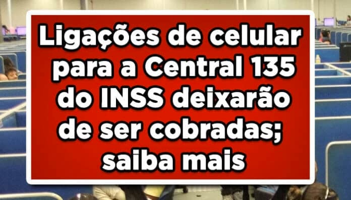 Ligações de celular para a Central 135 do INSS deixarão de ser cobradas; saiba mais