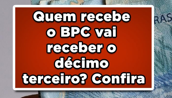 Saiba Recebe O Bpc Vai Receber O Décimo Terceiro 8451