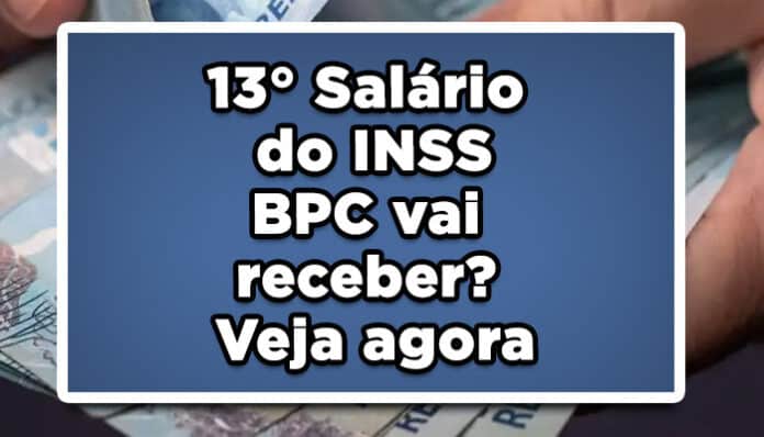 13º salário para BPC - BPC vai receber? Veja agora