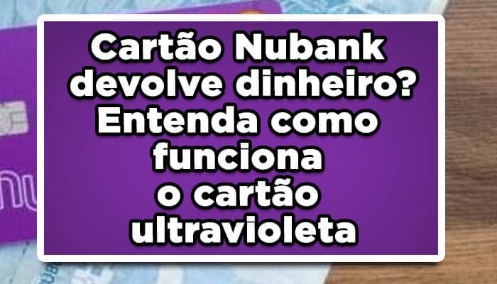 Como funciona o cartão de crédito Nubank? Entenda