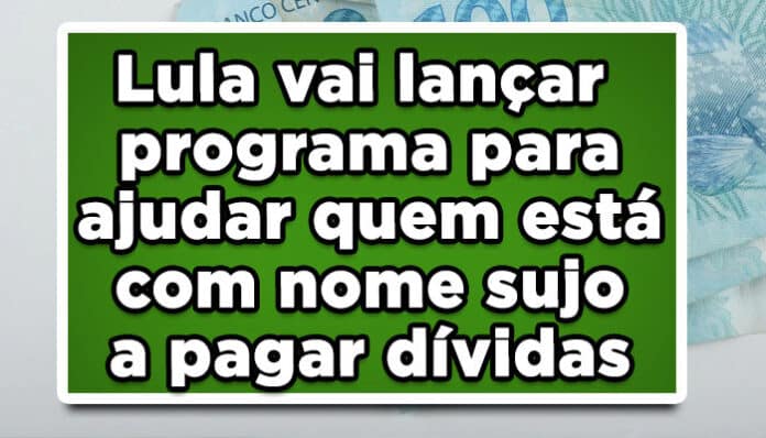 Lula vai lançar programa para ajudar quem está com nome sujo a pagar dívidas