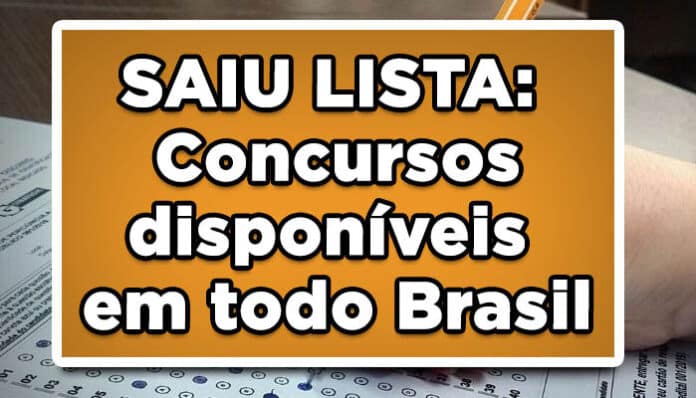 SAIU LISTA: Concursos disponíveis em todo Brasil