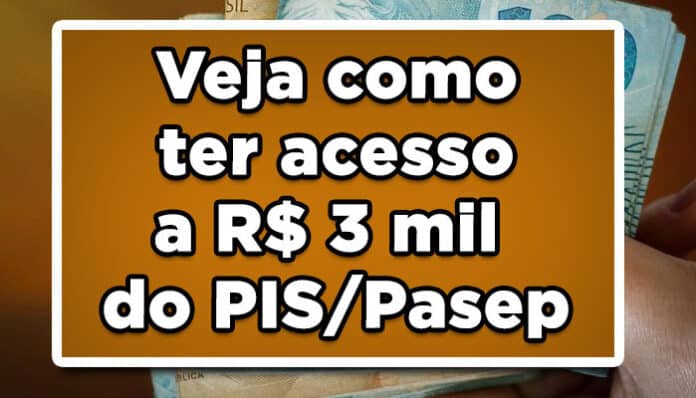 Veja como ter acesso a R$ 3 mil do PIS/Pasep