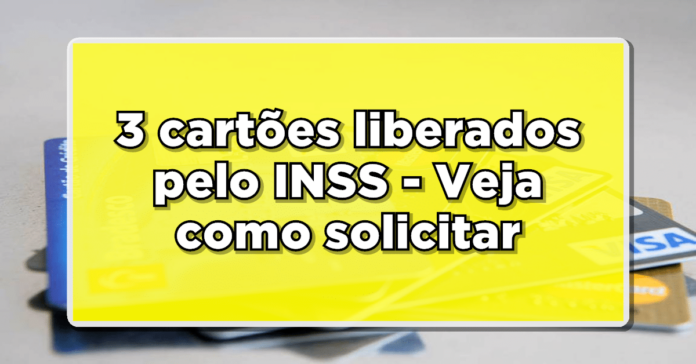 Conheça 3 cartões INSS liberados para os aposentados em 2023. Saiba mais informação!