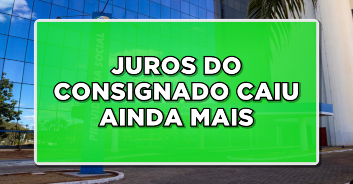 APROVADO! Juros do Consignado diminui novamente; Veja como fica