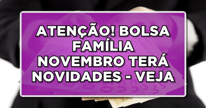 ATENÇÃO! BOLSA FAMÍLIA NOVEMBRO: CALENDÁRIO OFICIAL, NOVO VALOR, 13° ABONO NATALINO, ANTECIPAÇÃO E VALE GÁS! – Veja todos os detalhes dos benefícios! Não perca