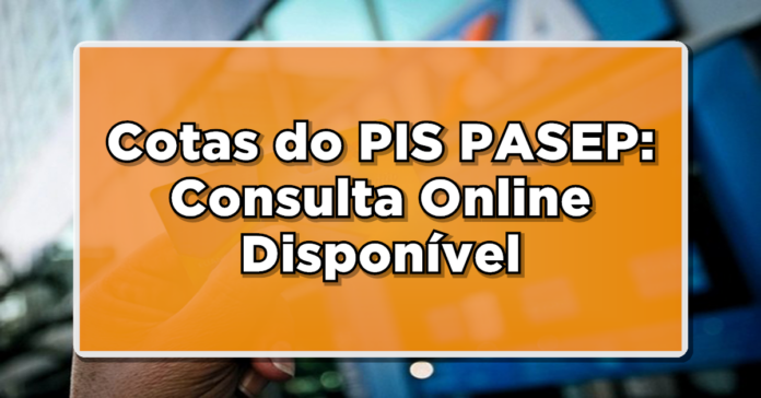 Cotas do PIS/PASEP: Consulta Online Disponível para os Anos de 1971 a 1988