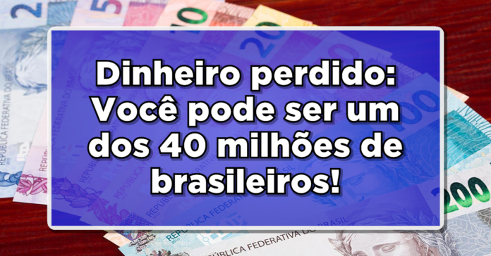 NÃO PERCA: Dinheiro Perdido? Saiba Agora Mesmo Como Resgatá-lo!