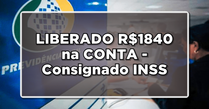 VEJA AGORA: Como Sacar os R$1.840 Liberados pelo INSS – Passo a Passo da Nova Autorização do Governo!