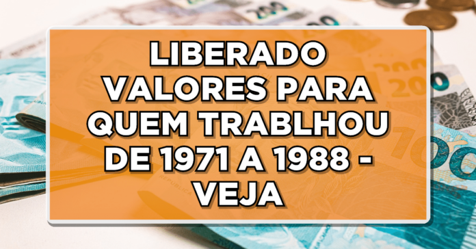 Urgente: CAIXA LIBEROU GRANA EXTRA PRA QUEM TRABALHOU ENTRE 1971 A 1988 – VEJA COMO RESGATAR OS VALORES