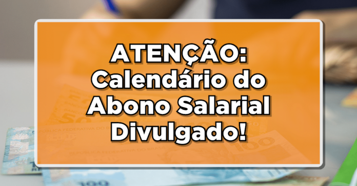 Calendário Abono Salarial PIS/PASEP 2024 Liberado! Confira Agora as Datas!