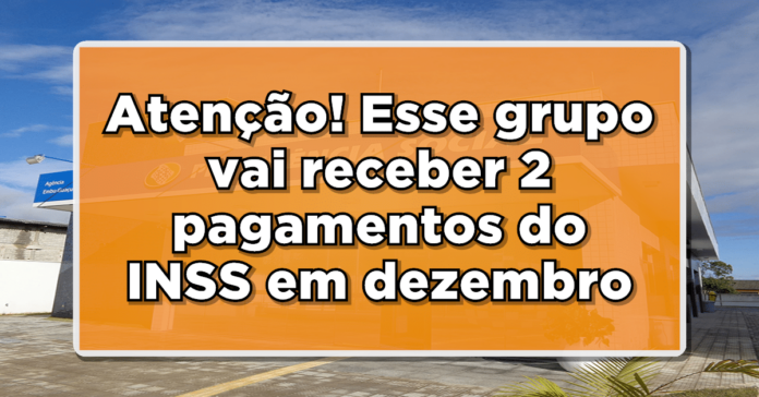 Aposentados do INSS Terão 2 Pagamentos em Dezembro – Veja a Novidade!