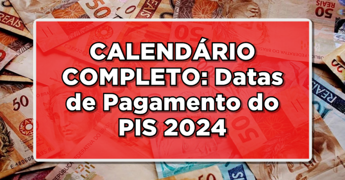 Datas de Pagamento do PIS 2024 são Confirmadas pelo Governo – Veja Agora!