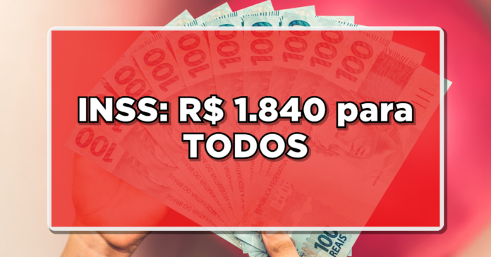 SURPRESA NA CONTA! INSS Confirma Novo Pagamento de R$1840 para Todos agora