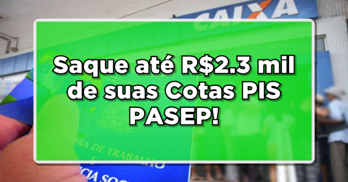 Descubra Como Sacar até R$2.3 mil de suas Cotas PIS PASEP! Tudo que você precisa saber