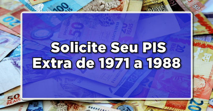 ATENÇÃO TRABALHADORES: Solicite Seu PIS Extra de 1971 a 1988 – Veja agora o Passo a Passo Completo para Receber! Confira