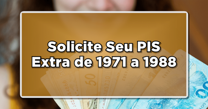 ATENÇÃO TRABALHADORES: Solicite Seu PIS Extra de 1971 a 1988 – Veja agora o Passo a Passo Completo para Receber! Confira mais