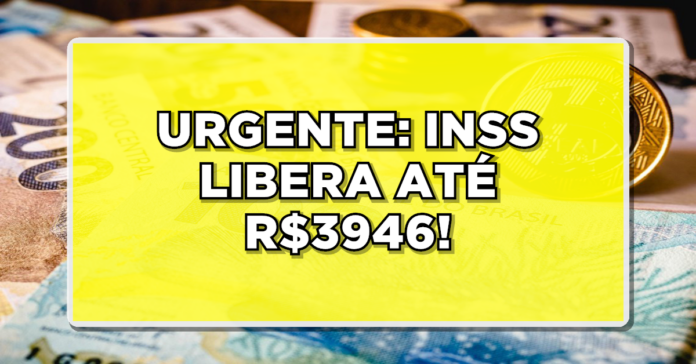 Aposentados, INSS Libera Até R$3946: Descubra Como Aproveitar Essa Oportunidade!