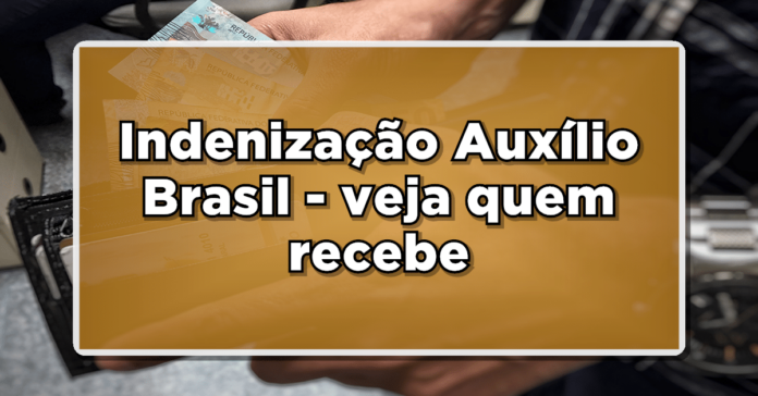 Confira Já: Indenização de R$ 15 mil do Auxílio Brasil – Veja se Você Tem Direito!