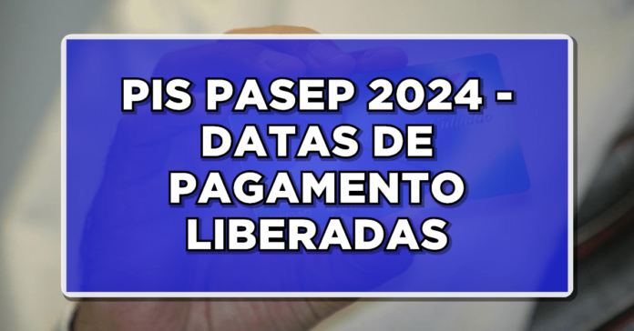 Calendário Abono Salarial PIS/Pasep 2024 está para começar