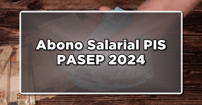 Receba seu Abono Salarial PIS/PASEP em 2024: Guia Completo para Não Perder o benefício!